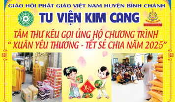 TÂM THƯ KÊU GỌI ỦNG HỘ CHƯƠNG TRÌNH " XUÂN YÊU THƯƠNG - TẾT SẺ CHIA NĂM 2025" TU VIỆN KIM CANG HUYỆN BÌNH CHÁNH.